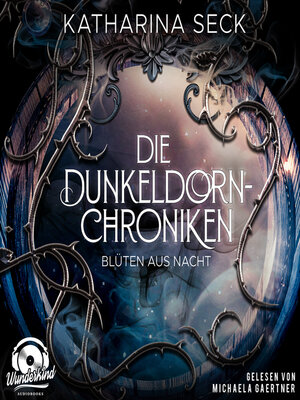 cover image of Blüten aus Nacht--Die Dunkeldorn-Chroniken, Band 1 (Ungekürzt)